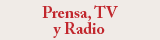 Prensa, TV y radio